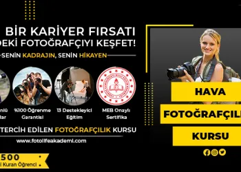 Hava Fotoğrafçılığı Kursu Fiyatları – Erken Kayıtta %50 İndirim