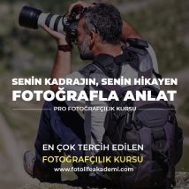 Pro Fotoğrafçılık Kursu - İçindeki Fotoğrafçıyı Keşfet